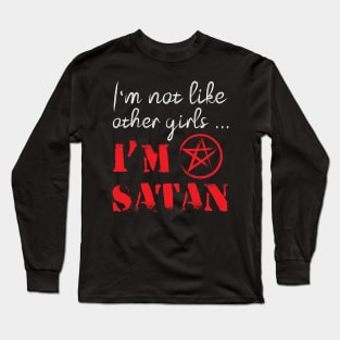 Not Like Other Girl Sassy Cute Funny Satan Long Sleeve T-Shirt